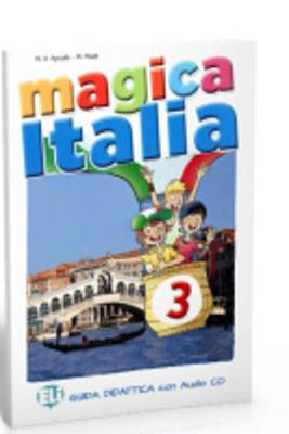 Magica Italia: Guida per l'insegnante + CD Audio 3