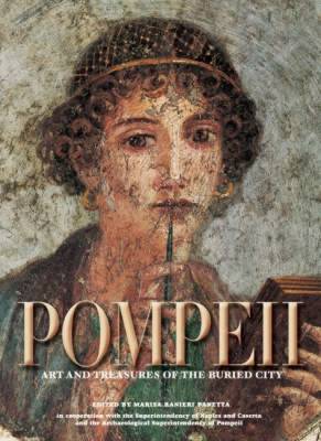 Pompeii: The History, Art and Life of the Buried City - Timeless Treasures S. (Hardback)