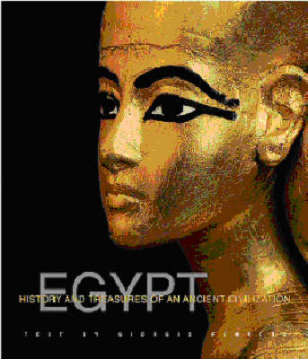 Egypt - History and Treasures of an Ancient Civilization (Hardback)