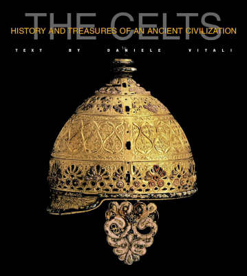 The Celts: History and Treasures of an Ancient Civilization - History and Treasures of an Ancient Civilization (Hardback)