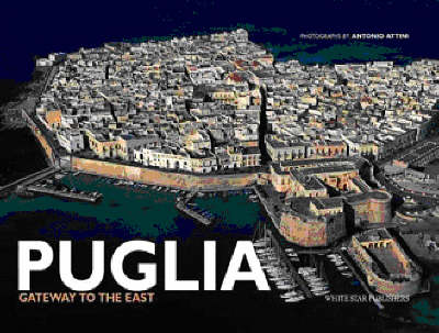 Puglia: Gateway to the East - Italy from Above (Hardback)
