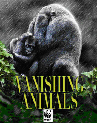 Vanishing Animals: The WWF List (Hardback)