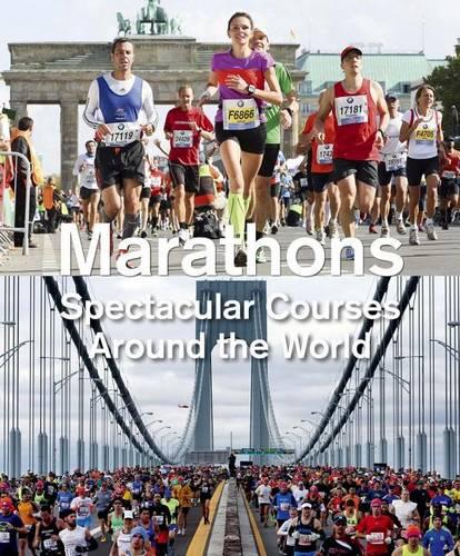 Marathons: Spectacular Courses Around the World (Paperback)