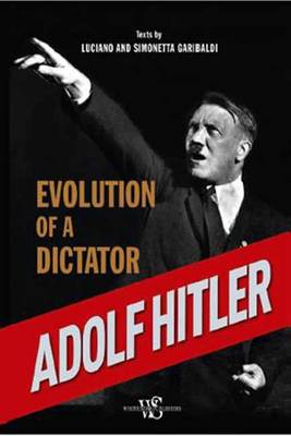 Adolf Hitler: Evolution of a Dictator (Hardback)