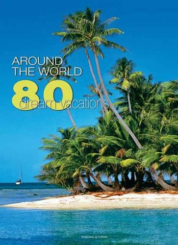 Around the World: 80 Dream Vacations (Hardback)