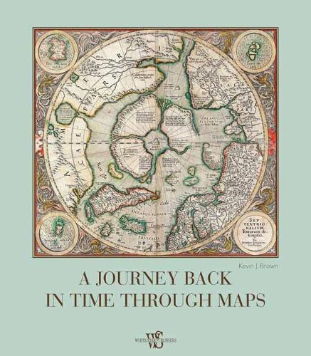 A Journey Back in Time Through Maps (Hardback)