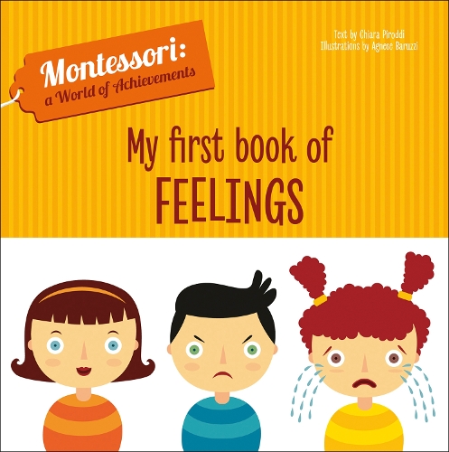 My First Book of Feelings (Montessori World of Achievements) - (Montessori World of Achievements (Board book)