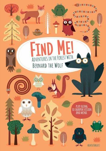 Find Me! Adventures in the Forest with Bernard the Wolf (Hardback)