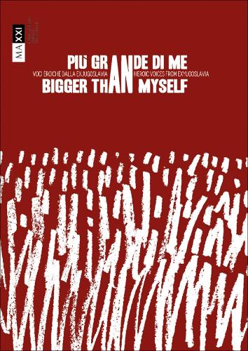 Bigger Than Myself: Heroic voices from Ex-Yugoslavia (Paperback)