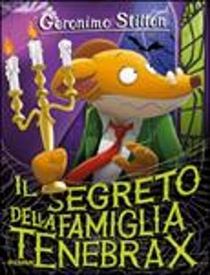 Geronimo Stilton: Il segreto della famiglia tenebrax (Paperback)