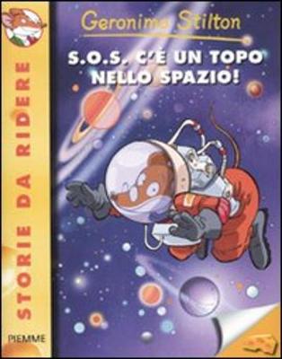 Geronimo Stilton: S.O.S. C'e Un Topo Nello Spazio! (Paperback)