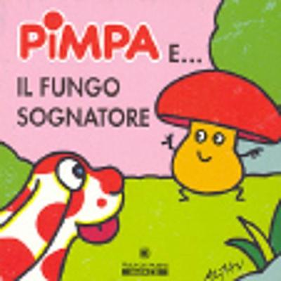 La Pimpa books: Pimpa e il fungo sognatore (Hardback)