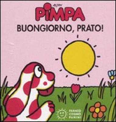 La Pimpa Books: Buongiorno, Prato! (Hardback)