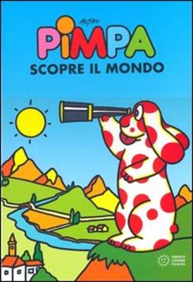 La Pimpa books: Pimpa scopre il mondo (Hardback)