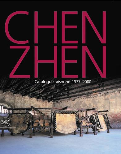 Chen Zhen: Catalogue raisonne 1977-2000 (Hardback)