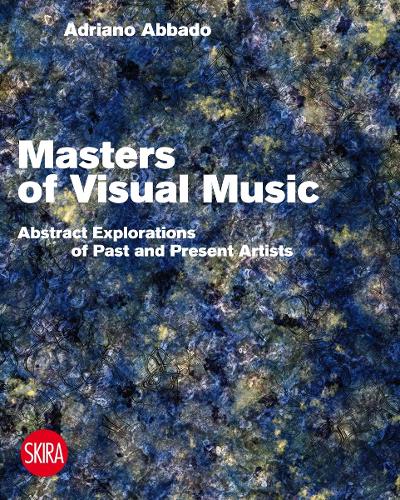 Visual Music Masters: Abstract Explorations: History and Contemporary Research (Hardback)