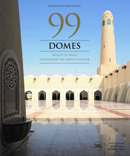 99 Domes: Imam Mohammed bin Abdul Wahab Mosque (Hardback)