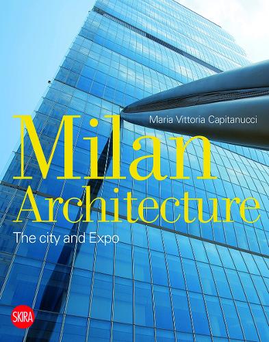 Milan Architecture: The city and Expo (Paperback)