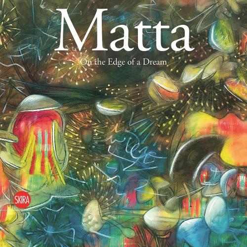 Matta: On the Edge of a Dream (Hardback)
