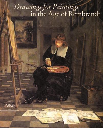Drawings for Paintings: in the Age of Rembrandt (Hardback)