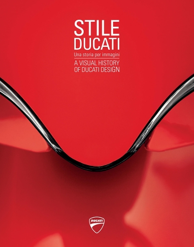 Stile Ducati: A Visual History of Ducati Design (Hardback)
