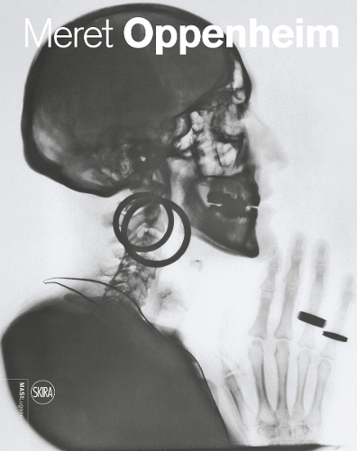 Meret Oppenheim: Works in Dialogue from Max Ernst to Mona Hatoum (Hardback)