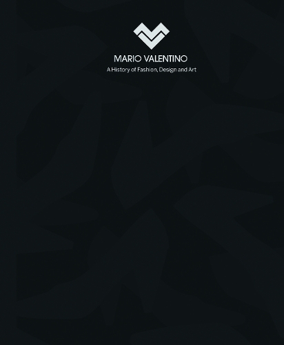 Mario Valentino: A History of Fashion, Design and Art (Hardback)