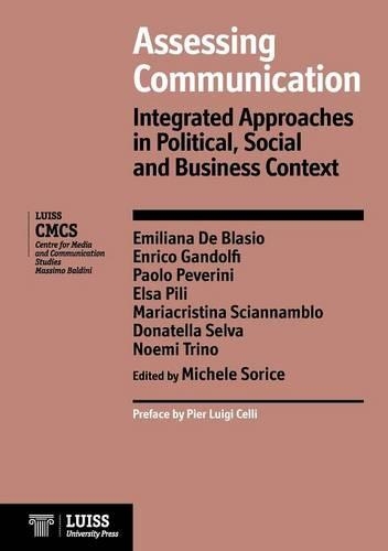 Assessing Communication. Integrated Approaches in Political, Social and Business Context (Paperback)