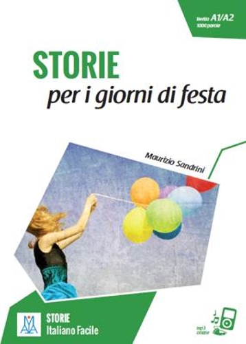 Italiano facile - STORIE: Storie per i giorni di festa. Libro + online MP3 audio (Paperback)