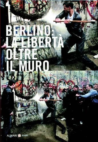 Berlin: the Freedom Beyond the Wall (Paperback)