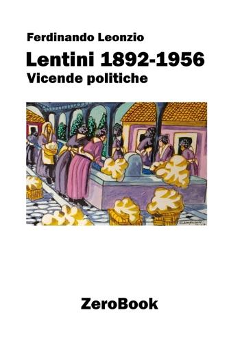 Lentini 1892-1956: Vicende Politiche (Paperback)
