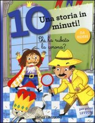 Storia in 10 minuti: Chi ha rubato la corona? - Una storia in 10 minuti (Paperback)