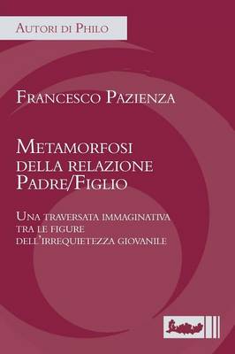 Metamorfosi Della Relazione Padre/Figlio (Paperback)