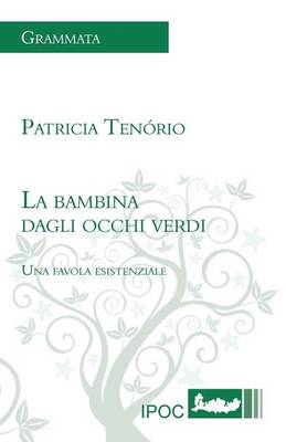 La Bambina Dagli Occhi Verdi: Una Favola Esistenziale (Paperback)