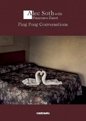 Alec Soth with Francesco Zanot: Ping Pong Conversations - Logos (Hardback)