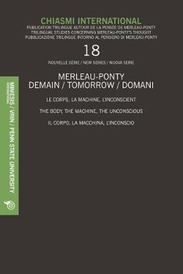 Chiasmi International 18: Le corps, la machine, l'inconscient - The body, the machine, the unconscious - Il corpo, la macchina, l'inconscio - Chiasmi International 18 (Paperback)