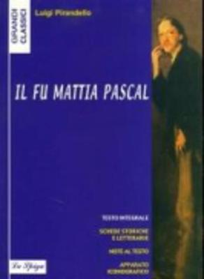 La Spiga - Grandi Classici: Il fu Mattia Pascal - edizione scolastica
