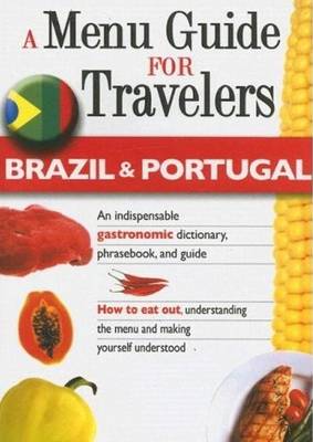 A Menu Guide for Travelers -- Brazil & Portugal (Paperback)