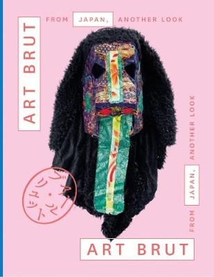 Art Brut From Japan, Another Look (Paperback)