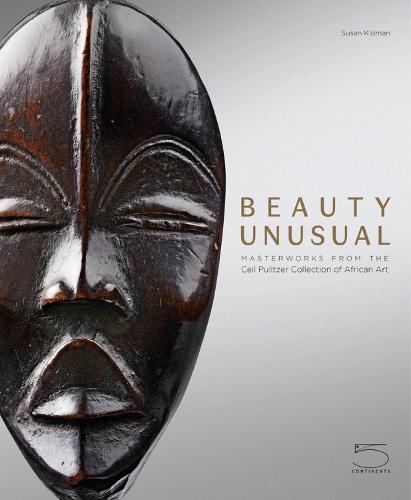 Beauty Unusual: Masterworks from the Ceil Pulitzer Collection of African Art (Hardback)