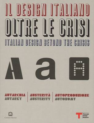 Italian Design Beyond the Crisis - Autarky, Austerity, Autonomy (Paperback)
