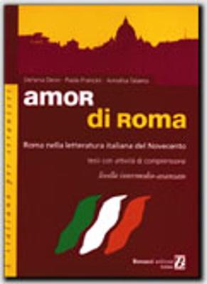 Amor di Roma: Roma nella letteratura italiana del '900: Amor di Roma (Paperback)