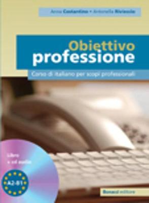 Obiettivo professione: Corso di italiano per scopi professionali: Libro + CD