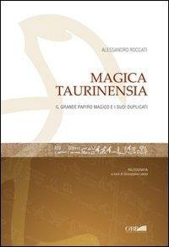 Magica Taurinensia: Il Grande Papiro Magico Di Torino e I Suoi Duplicati: Transcription of Original. Egyptian Papyri, with Italian Translation - Analecta Orientalia (Paperback)