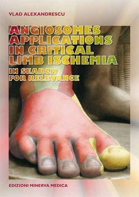 Angiosomes Applications in Critical Limb Ischemia: In Search for Relevance (Paperback)