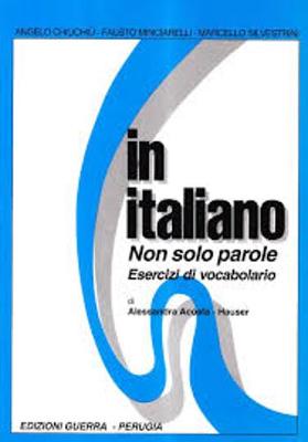 In Italiano: Non Solo Parole - Esercizi DI Vocabolario: Non Solo Parole - Esercizi DI Vocabolario (Paperback)
