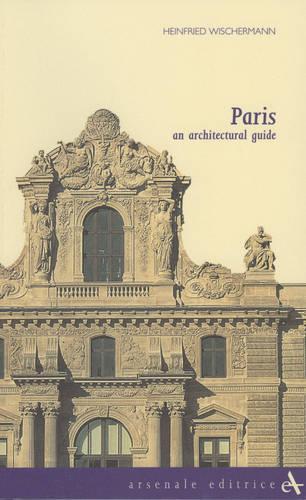 Paris: an Architectural Guide (Paperback)