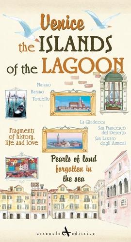 Venice. the Islands of the Lagoon: Pearls of Land Forgotten in the Sea (Paperback)