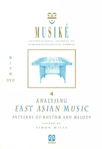 Musike 4: Analysing East Asian Music -- Patterns of Rhythm & Melody (Paperback)