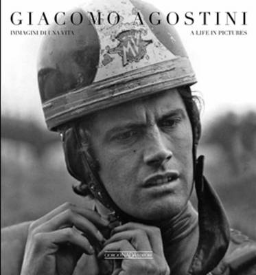 Giacomo Agostini: A Life in Picture (Hardback)